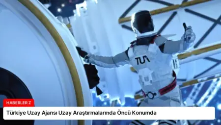 Türkiye Uzay Ajansı Uzay Araştırmalarında Öncü Konumda