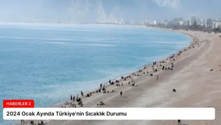 2024 Ocak Ayında Türkiye’nin Sıcaklık Durumu