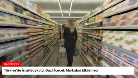 Türkiye’de İsrail Boykotu: Gazlı İçecek Markaları Etkileniyor