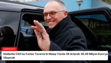 Stellantis CEO’su Carlos Tavares’in Maaşı Yüzde 56 Artarak 36,49 Milyon Euro’ya Ulaşacak