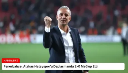Fenerbahçe, Atakaş Hatayspor’u Deplasmanda 2-0 Mağlup Etti