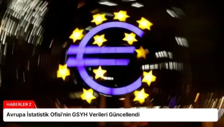 Avrupa İstatistik Ofisi’nin GSYH Verileri Güncellendi
