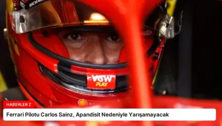 Ferrari Pilotu Carlos Sainz, Apandisit Nedeniyle Yarışamayacak