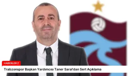 Trabzonspor Başkan Yardımcısı Taner Saral’dan Sert Açıklama