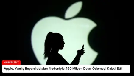 Apple, Yanlış Beyan İddiaları Nedeniyle 490 Milyon Dolar Ödemeyi Kabul Etti