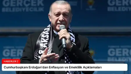 Cumhurbaşkanı Erdoğan’dan Enflasyon ve Emeklilik Açıklamaları