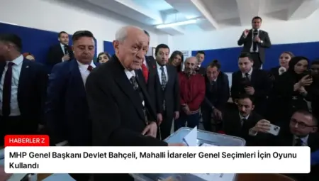 MHP Genel Başkanı Devlet Bahçeli, Mahalli İdareler Genel Seçimleri İçin Oyunu Kullandı