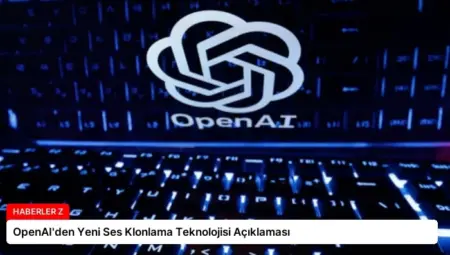 OpenAI’den Yeni Ses Klonlama Teknolojisi Açıklaması