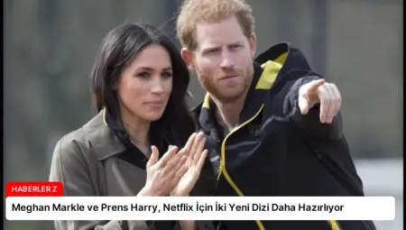 Meghan Markle ve Prens Harry, Netflix İçin İki Yeni Dizi Daha Hazırlıyor