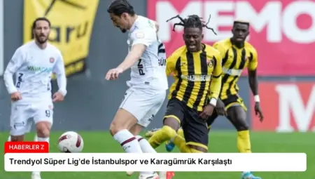 Trendyol Süper Lig’de İstanbulspor ve Karagümrük Karşılaştı